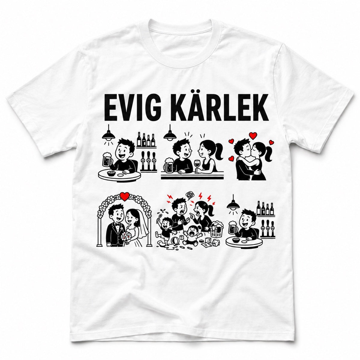 Evig kärlek – Rolig t-shirt om relationer