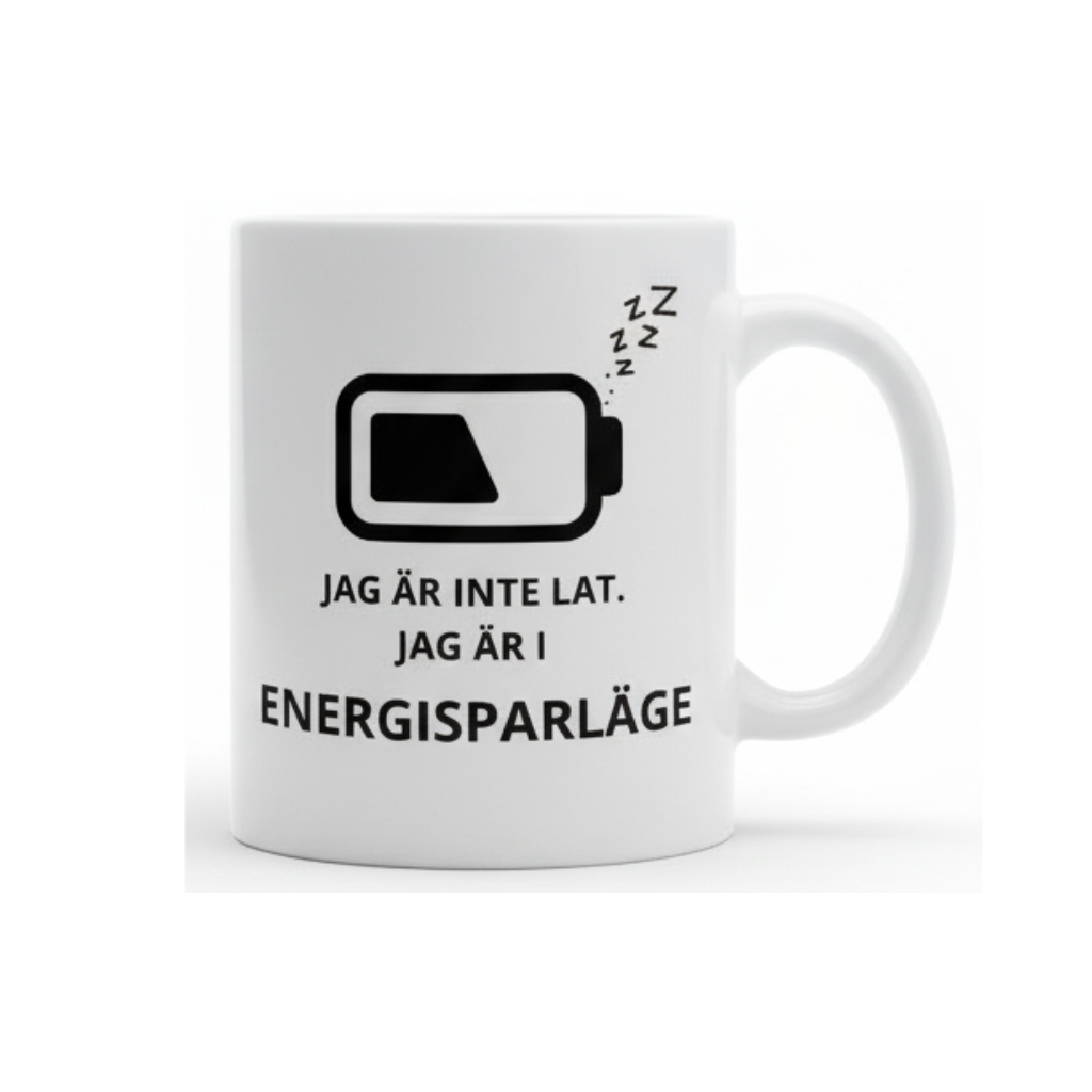 Jag är inte lat, jag är i energisparläge – Rolig mugg