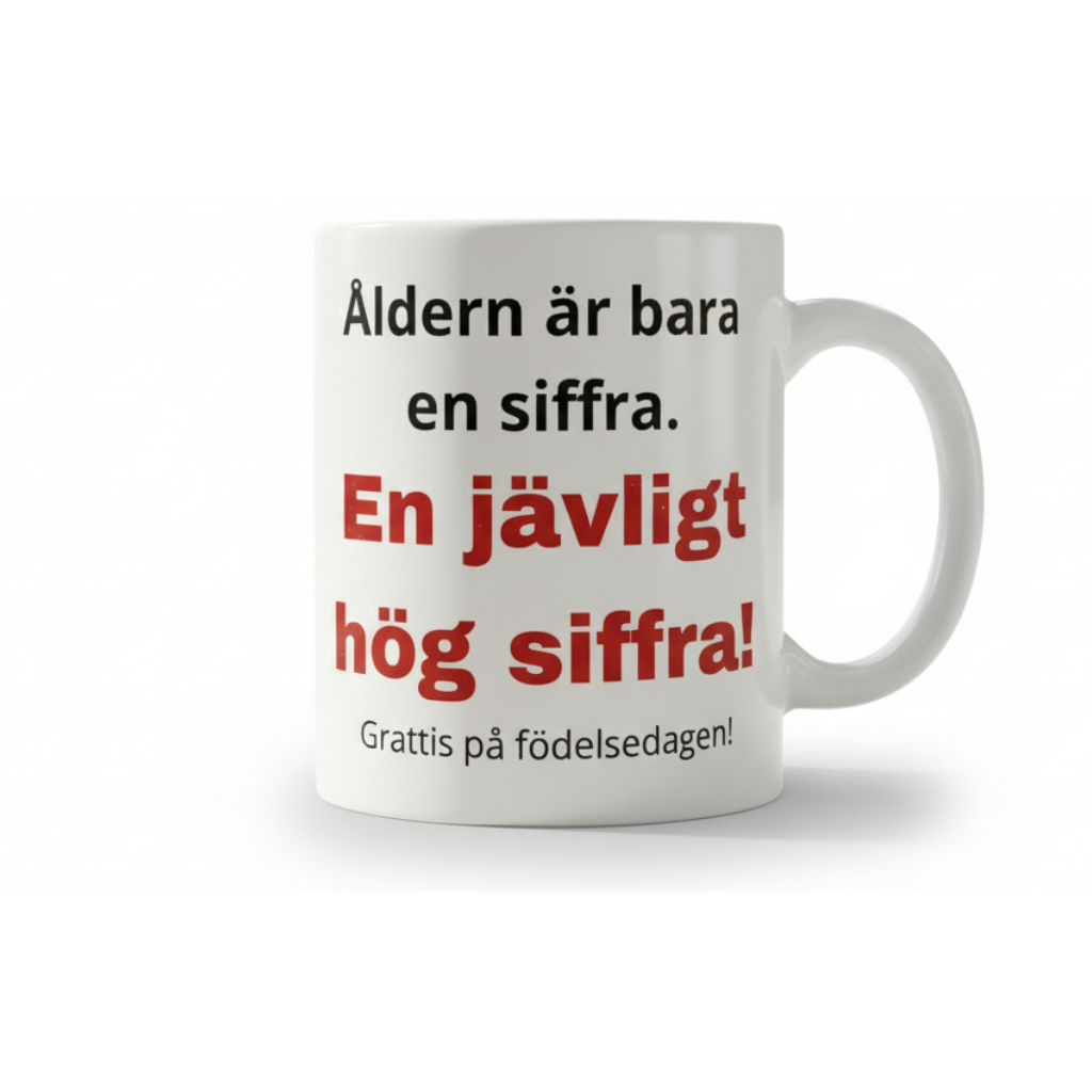 Åldern är bara en siffra – En jävligt hög siffra mugg