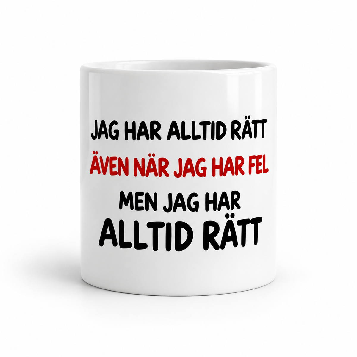Jag har alltid rätt – Även när jag har fel mugg