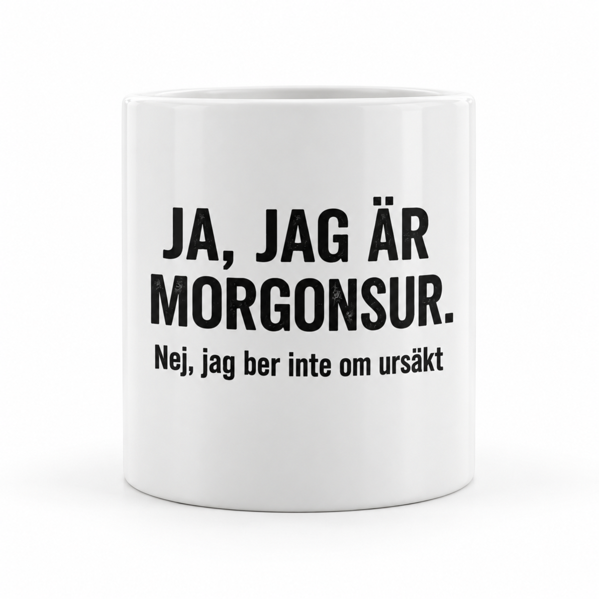 Ja, jag är morgonsur – Rolig mugg