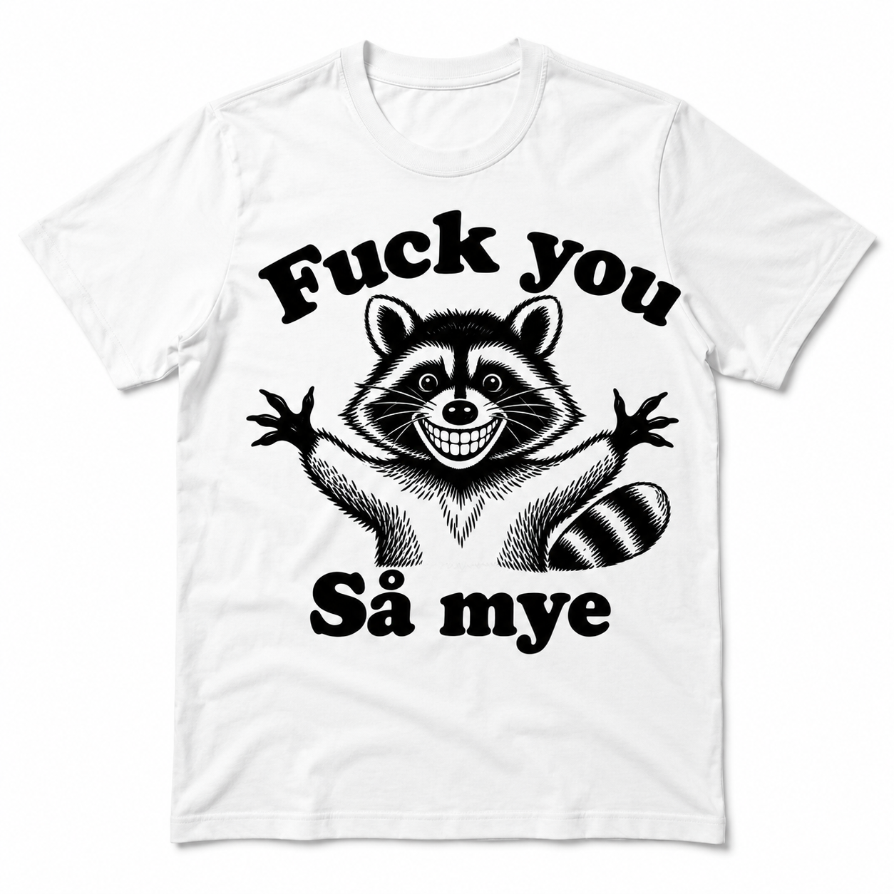 Fuck You – Så mye – Morsom t-skjorte med vaskebjørn