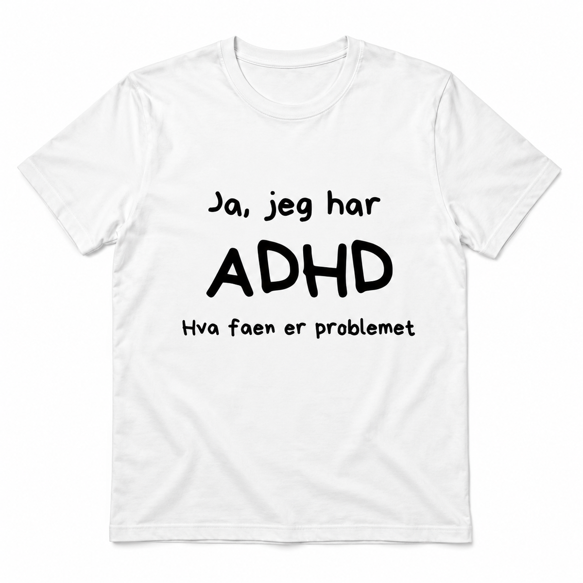 ADHD T-skjorte – Hva faen er problemet