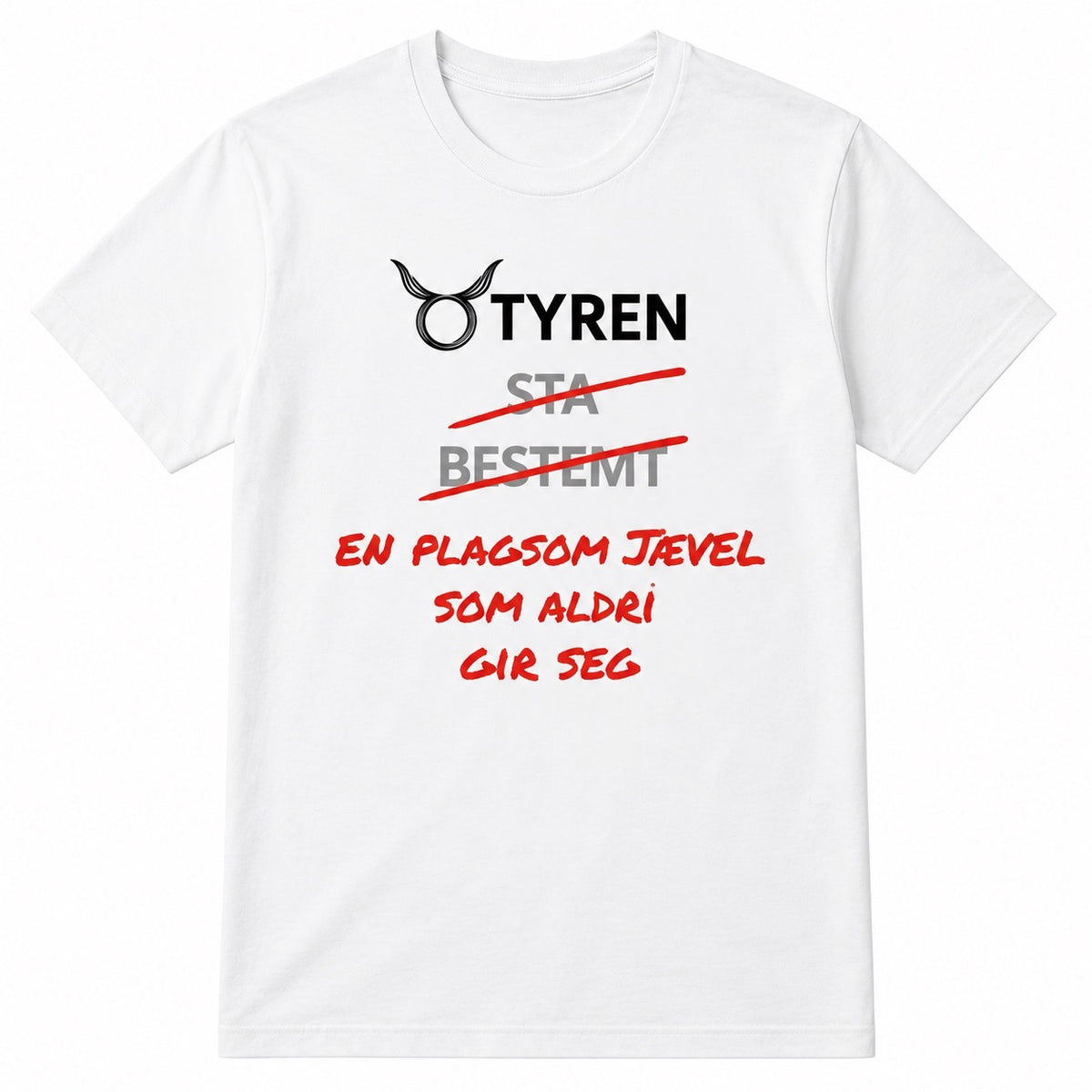 Tyren horoskop t-skjorte – En vanskelig jævel som aldri gir seg