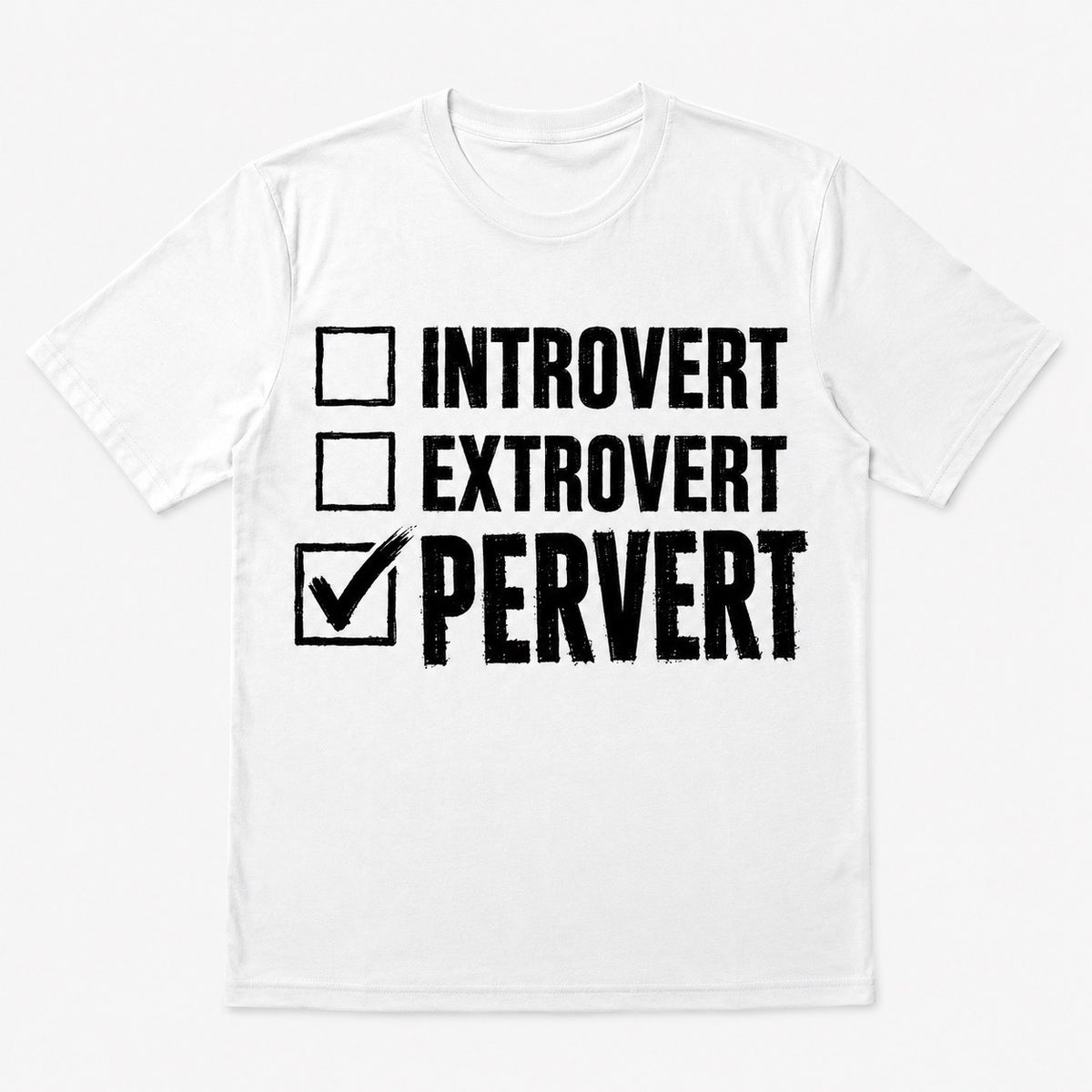 Introvert, Extrovert, Pervert – Rolig t-shirt