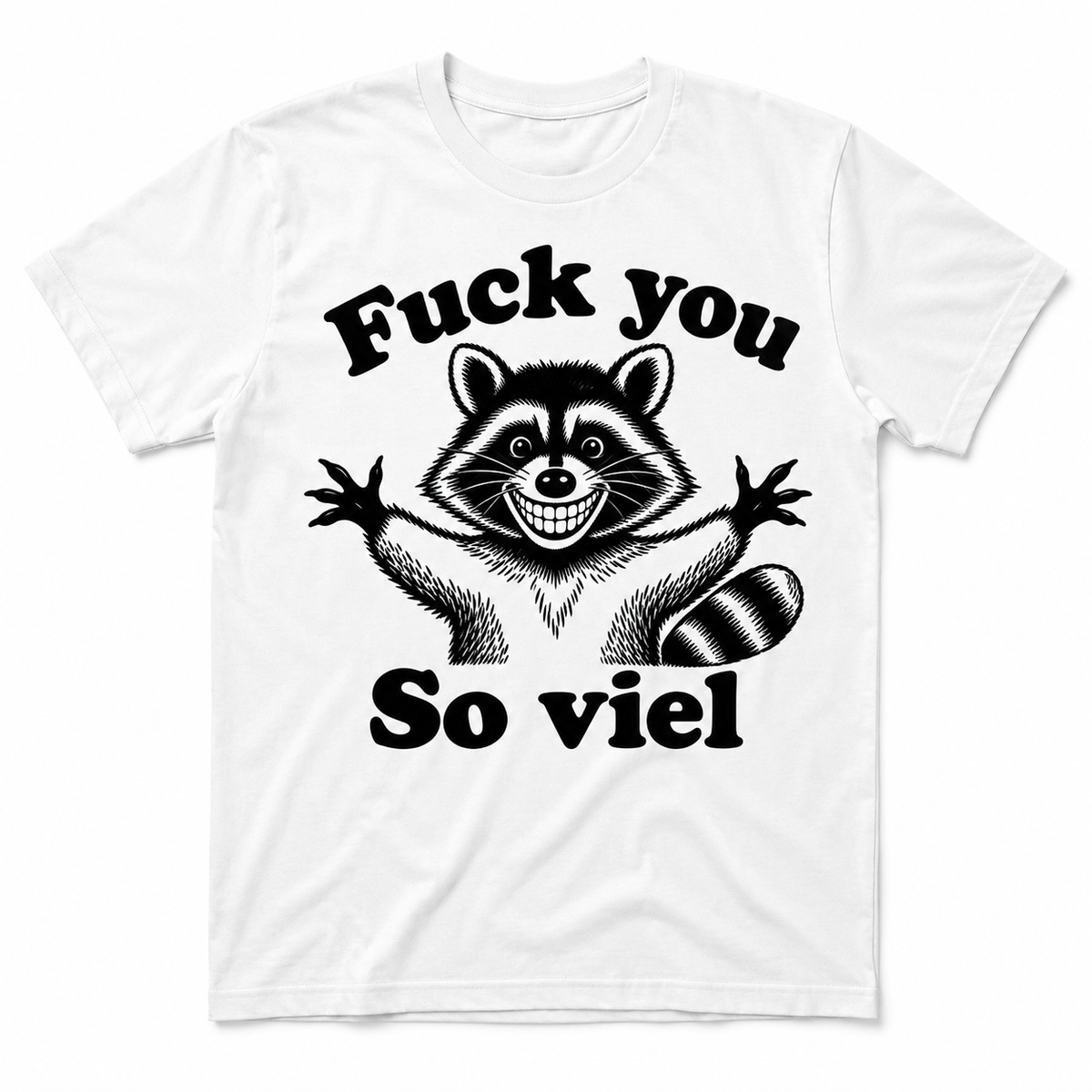Fuck You – So viel – Lustiges T-Shirt mit Waschbär