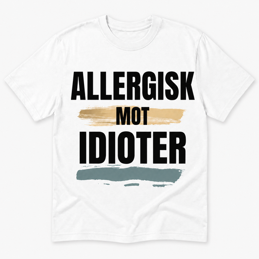 Allergisk mot idioter – Rolig t-shirt (flera varianter)