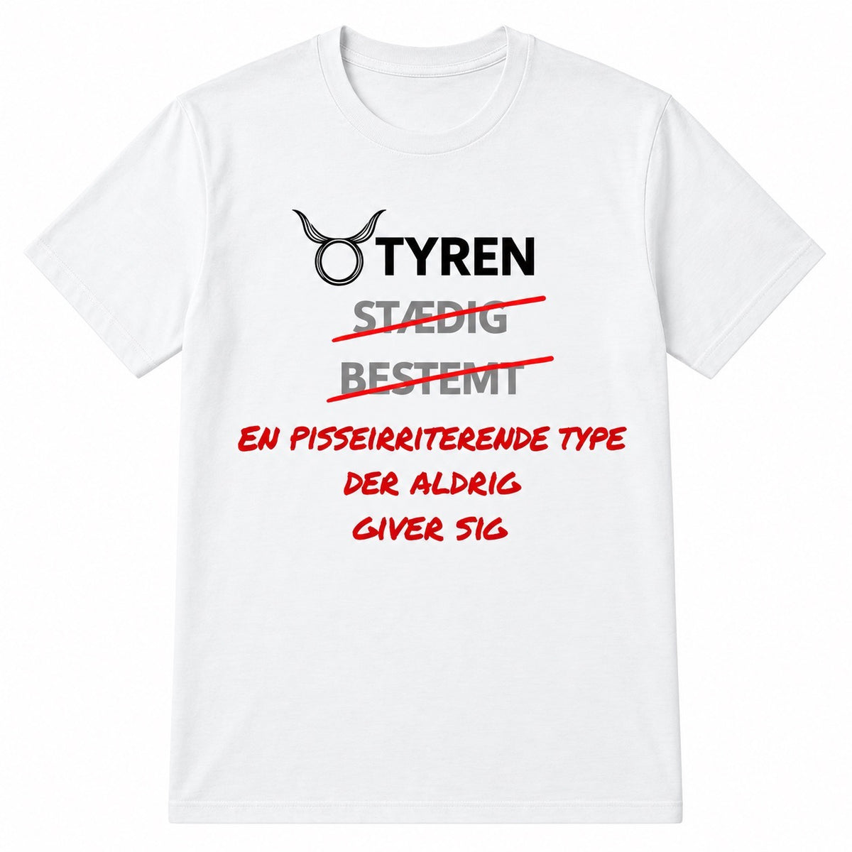 Tyren horoskop t-shirt – En besværlig satan, der aldrig giver op
