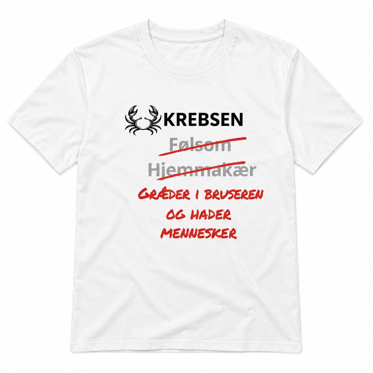 Krebsen horoskop t-shirt – Græder i badet og hader mennesker