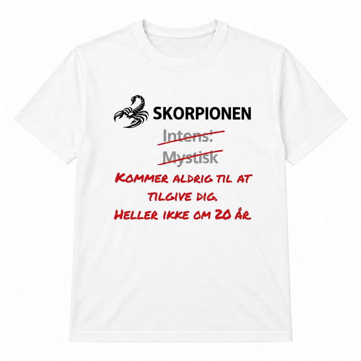 Skorpionen horoskop t-shirt – Kommer aldrig til at tilgive dig