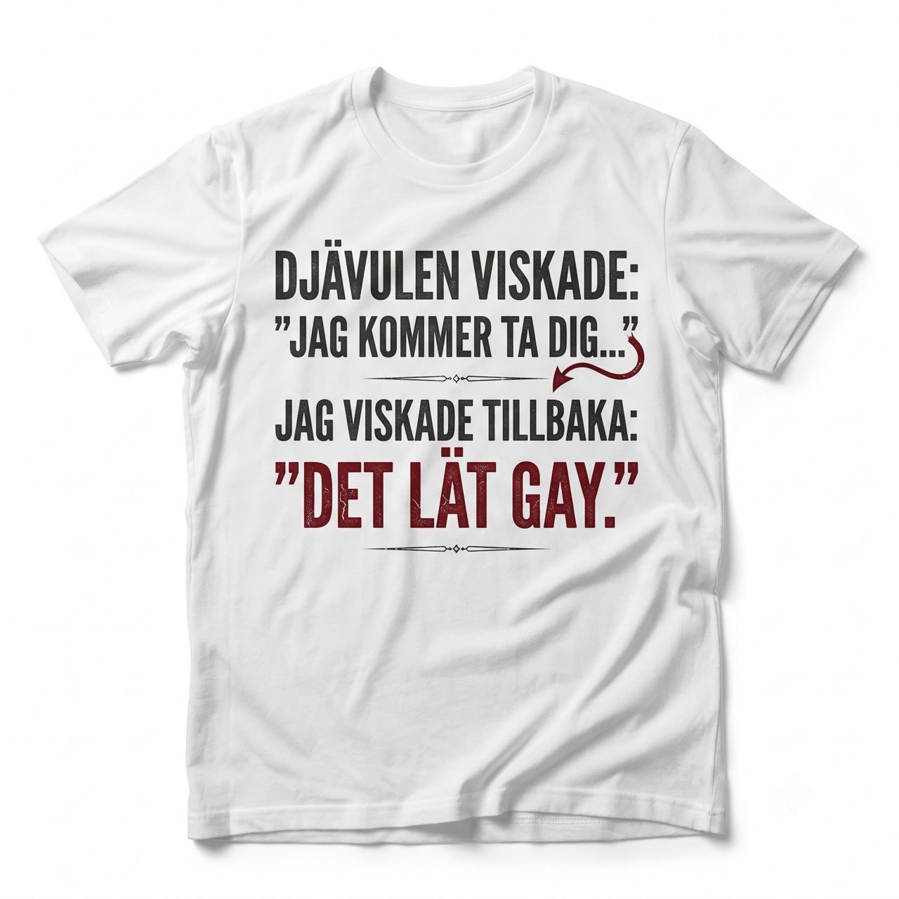 The Devil Whispered – That Sounded Gay – Funny T-shirt