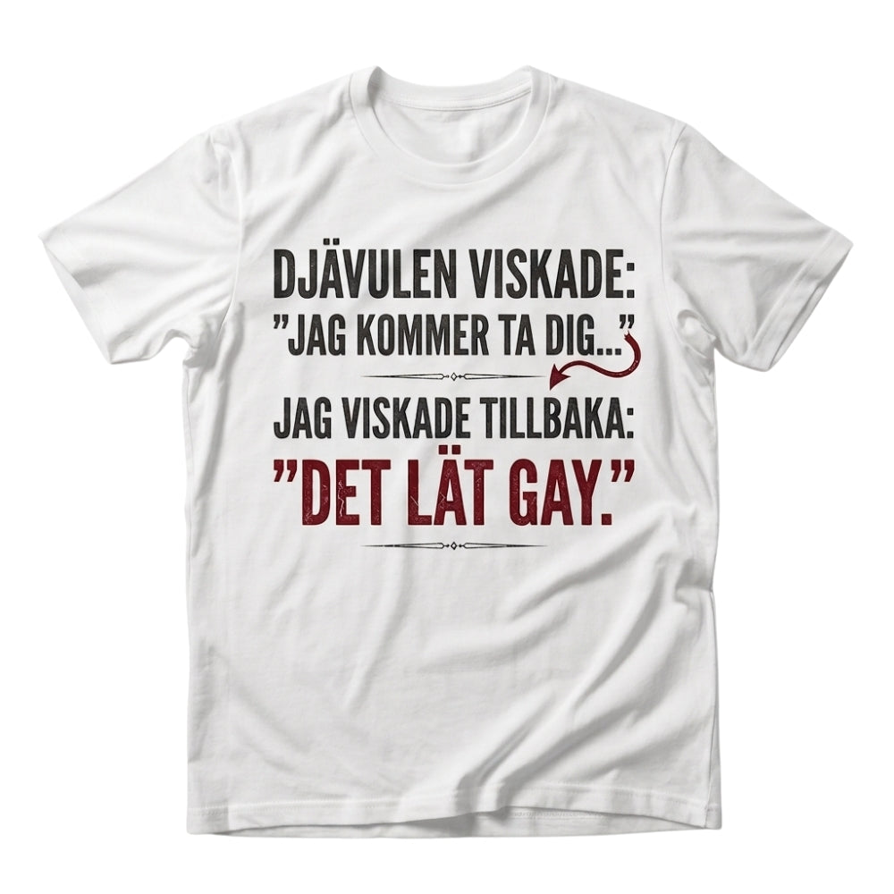 Djævlen hviskede – Det lød gay – Sjov t-shirt
