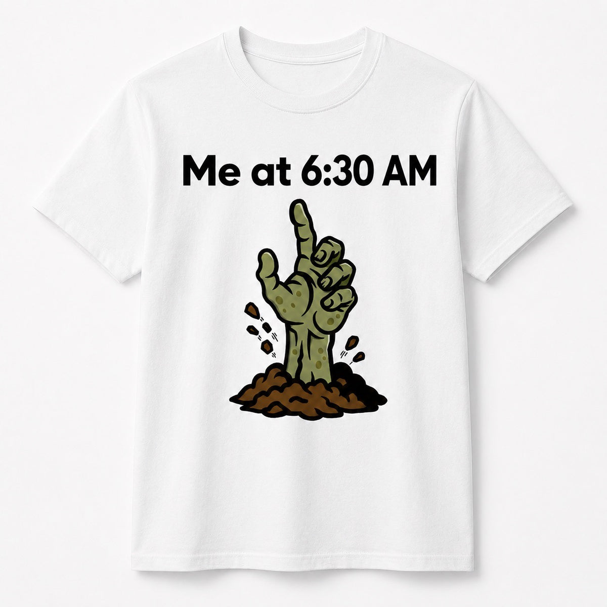 Me at 6:30 AM – Funny T-shirt for Tired Mornings