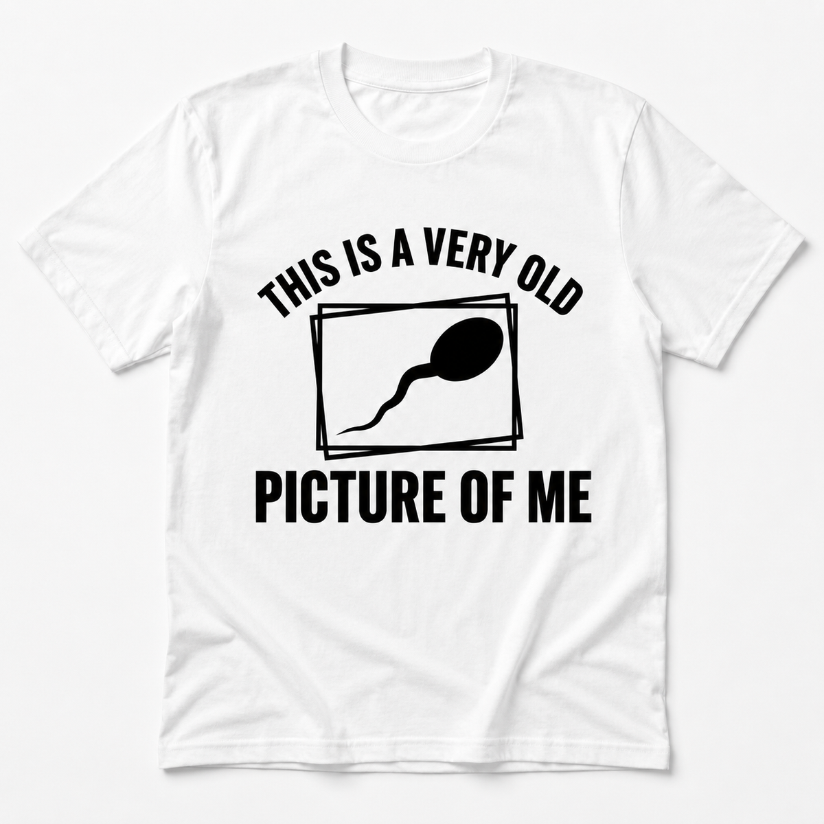 Very Old Picture of Me – Funny T-shirt