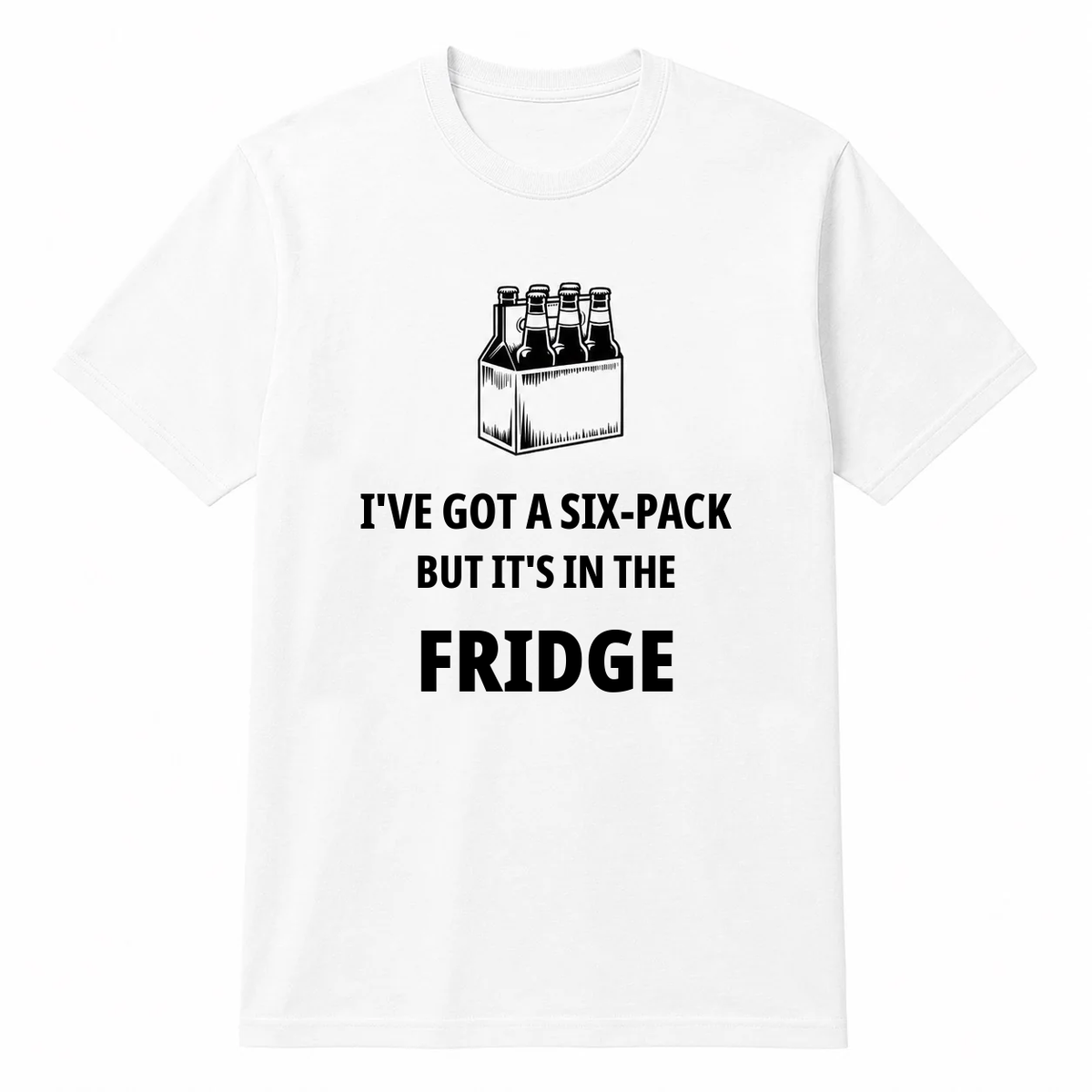 Six-Pack T-shirt – I Have a Six-Pack, but It's in the Fridge