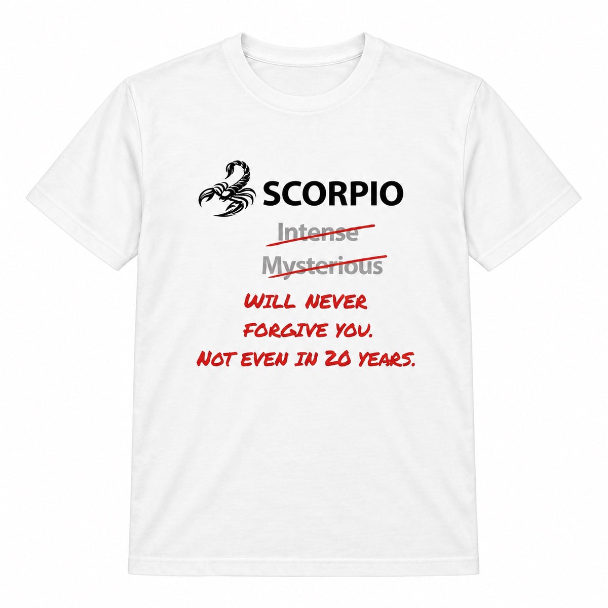 Scorpio Horoscope T-shirt – Will Never Forgive You
