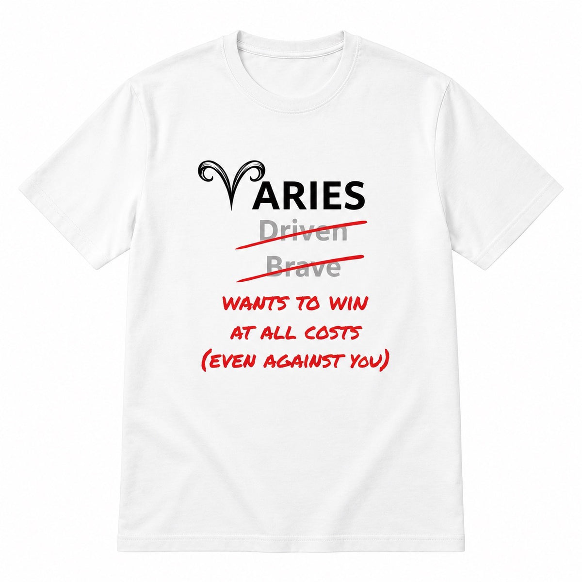 Aries Horoscope T-shirt – Wants to Win at Any Cost