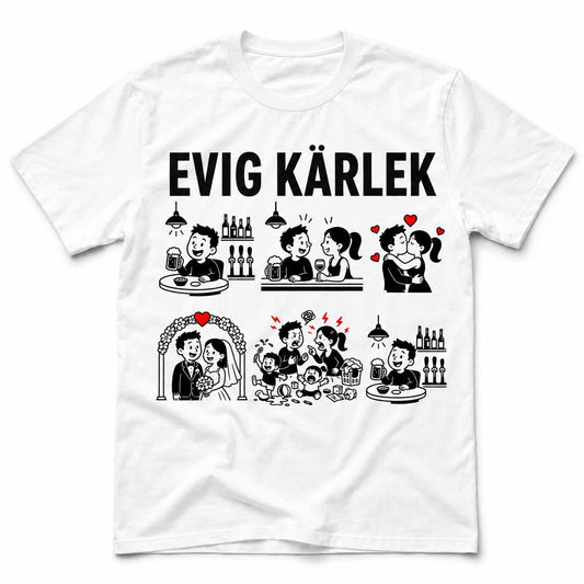 Evig kärlek – Rolig t-shirt om relationer
