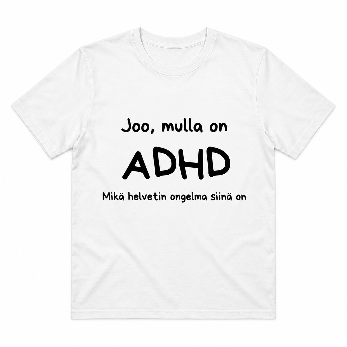 ADHD T-paita – Mikä helvetti tässä on ongelmana