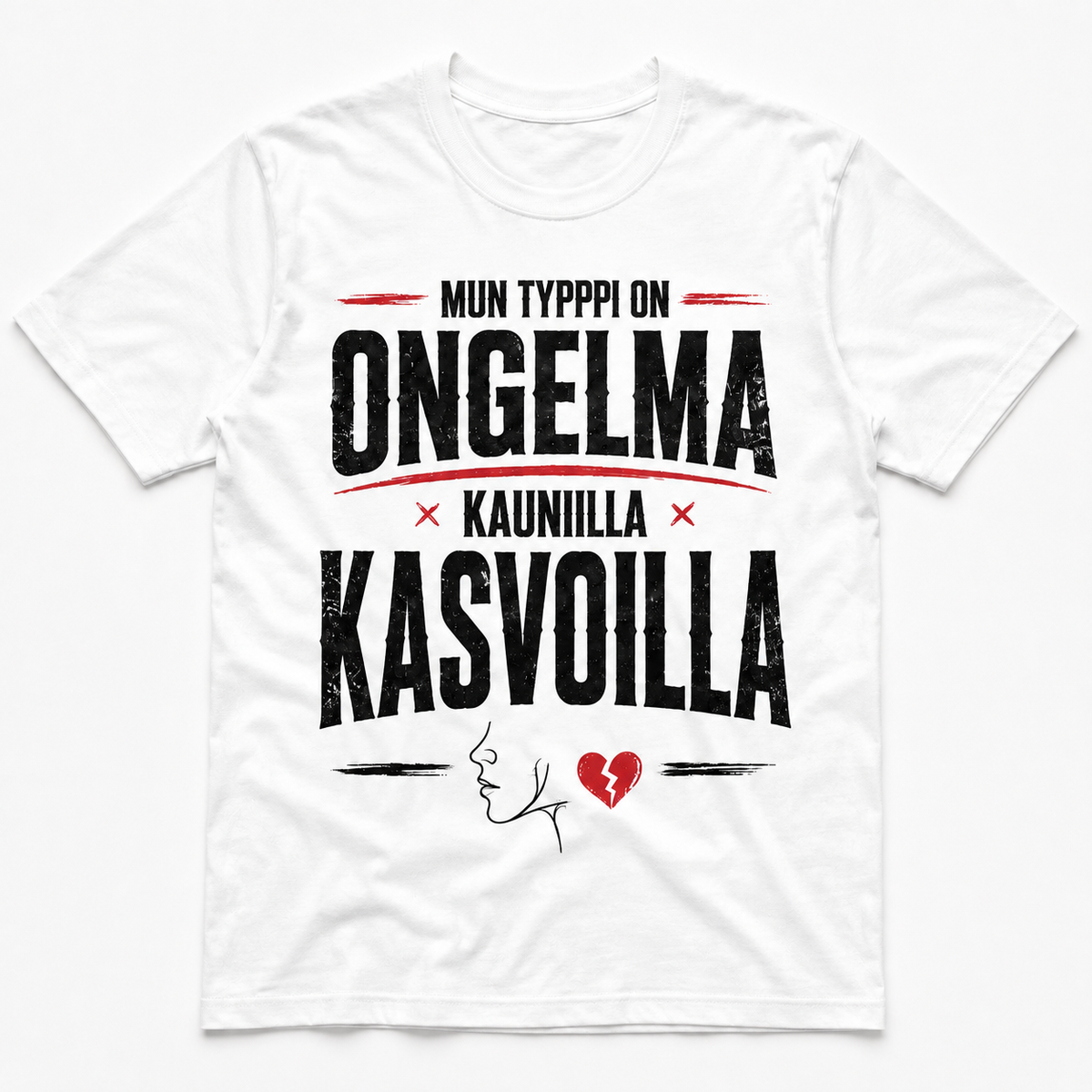 Tyyppini on ongelmia kauniilla kasvoilla – Hauska T-paita