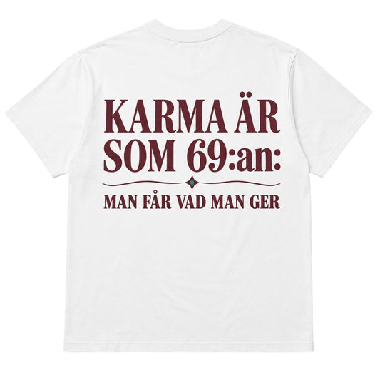 Karma är som 69:an – Man får vad man ger – Rolig t-shirt