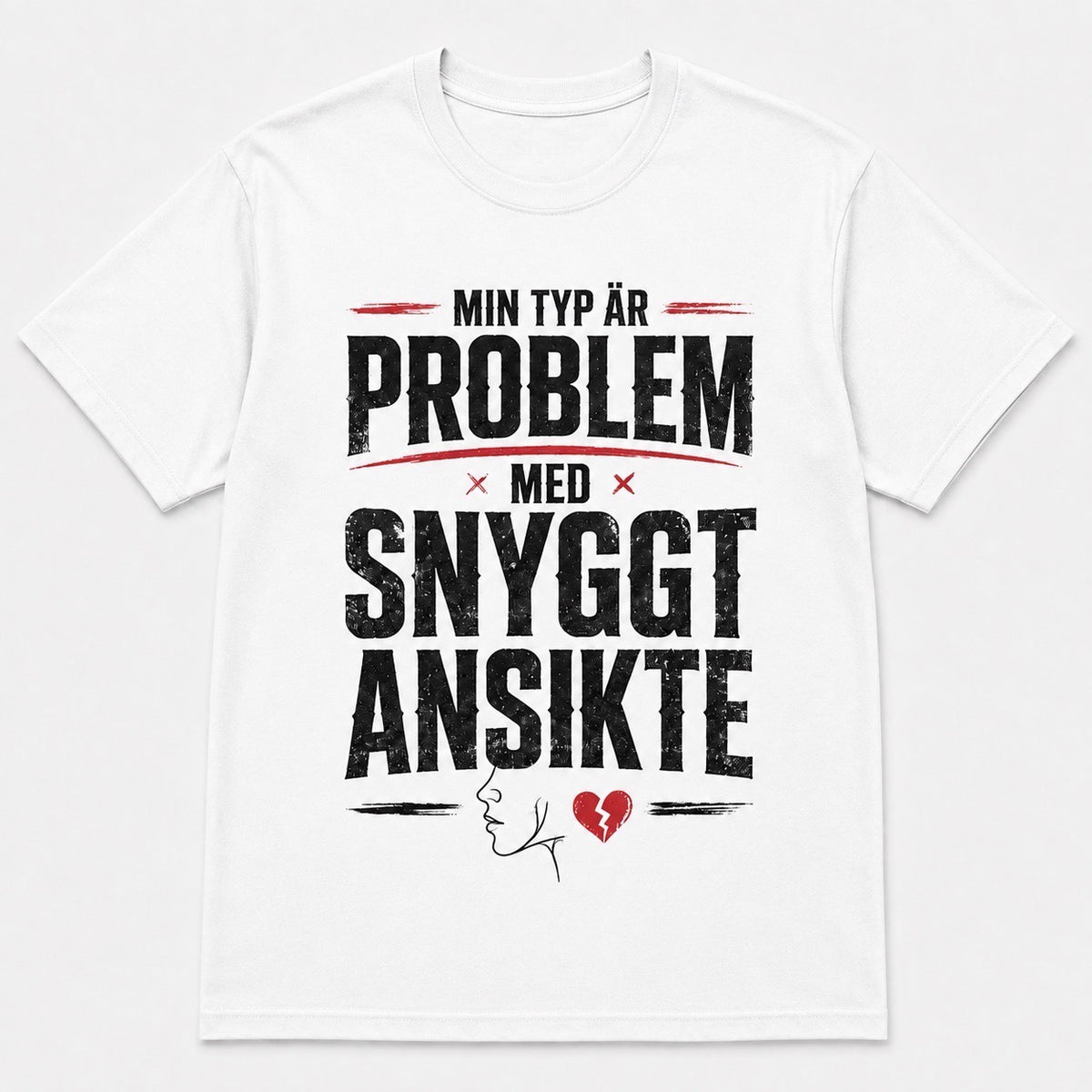 Min typ är problem med snyggt ansikte – Rolig t-shirt