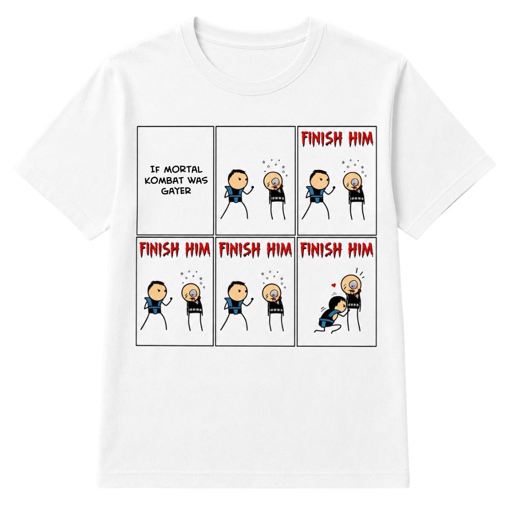 Finish Him – Mortal Kombat gay joke – Sjov t-shirt