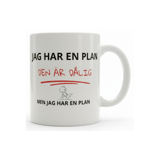 Jag har en plan – Den är dålig men jag har en plan mugg