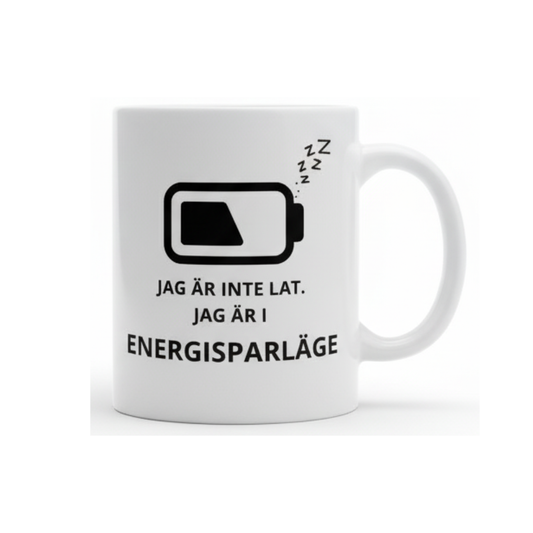 Jag är inte lat, jag är i energisparläge – Rolig mugg