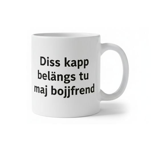 Svengelska mugg – Diss kapp belongs tu maj bojjfrend