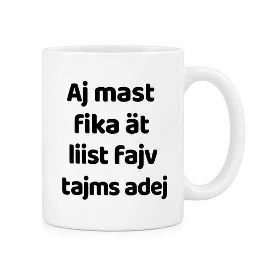 Svengelska mugg – Aj mast fika ät liist fajv tajms adej