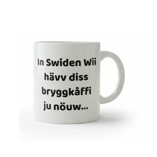Svengelska mugg – In Swiden wii hävv diss bryggkåffi ju nöuw