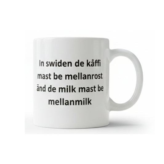 Svengelska mugg – In Swiden de kåffi mast be mellanrost änd de milk mast be mellanmjölk