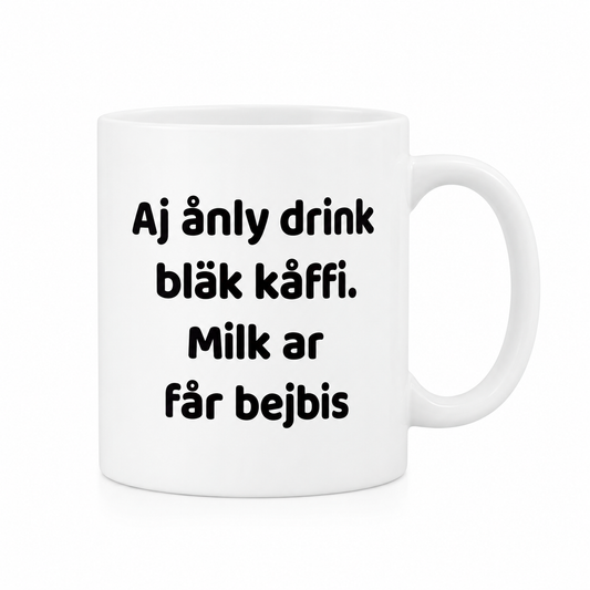Svengelska mugg – Aj ånly drink bläk kåffi