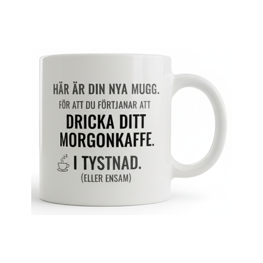 Drick ditt morgonkaffe i tystnad – Rolig mugg