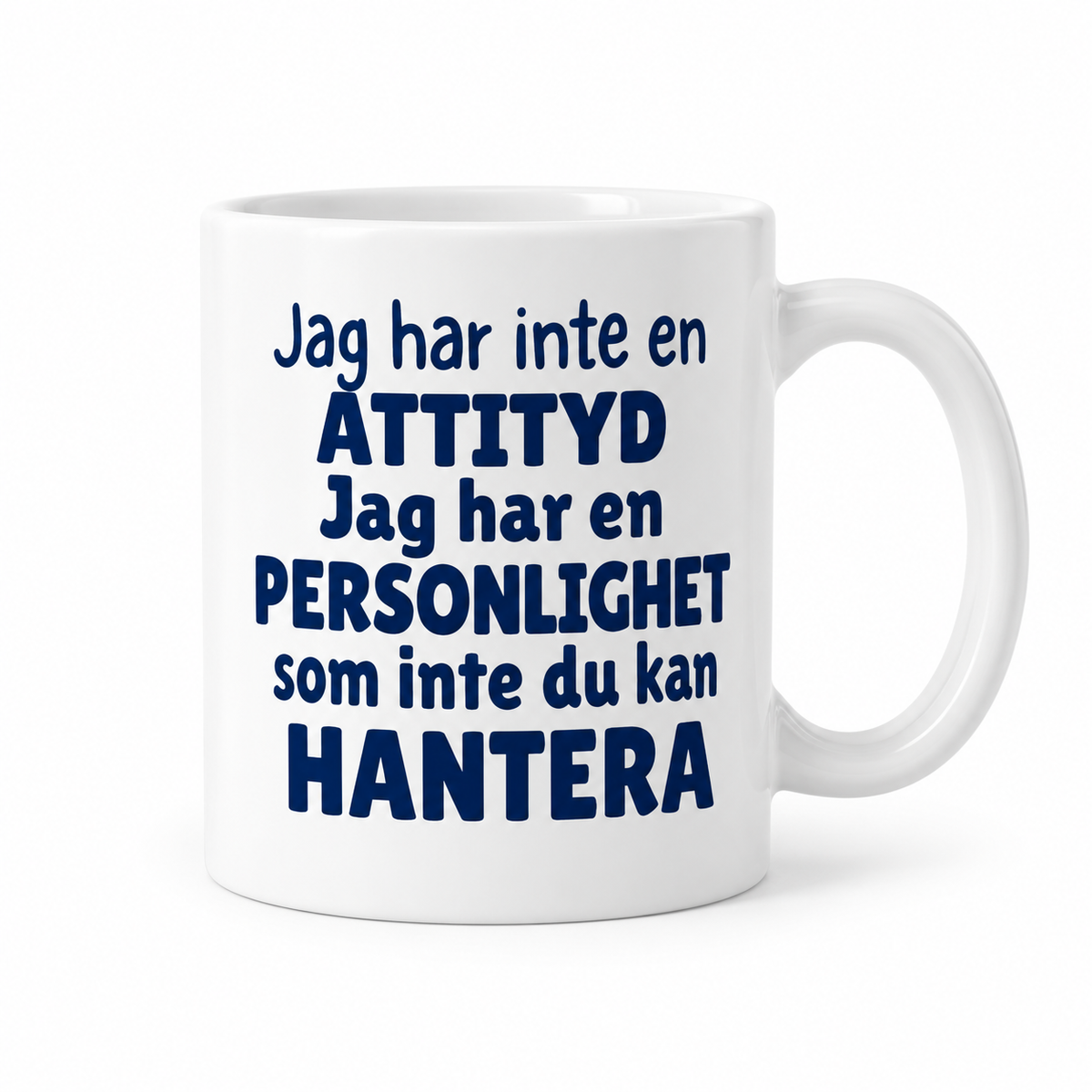 Jag har inte en attityd – Rolig mugg med personlighet