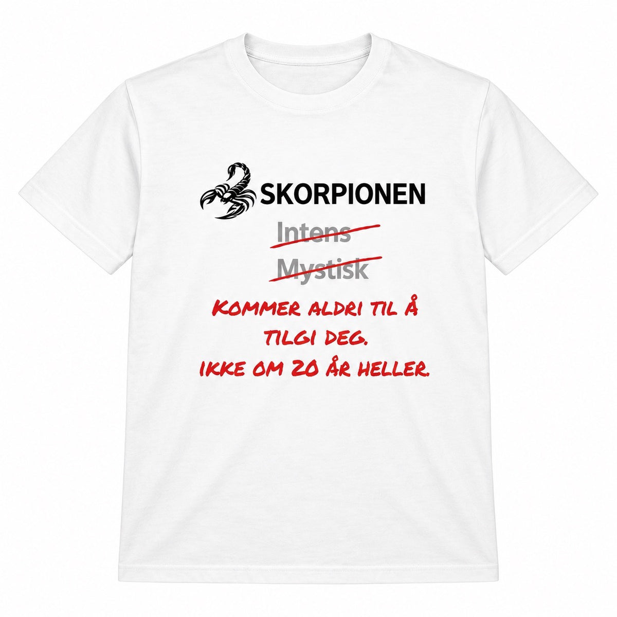 Skorpionen horoskop t-skjorte – Kommer aldri til å tilgi deg