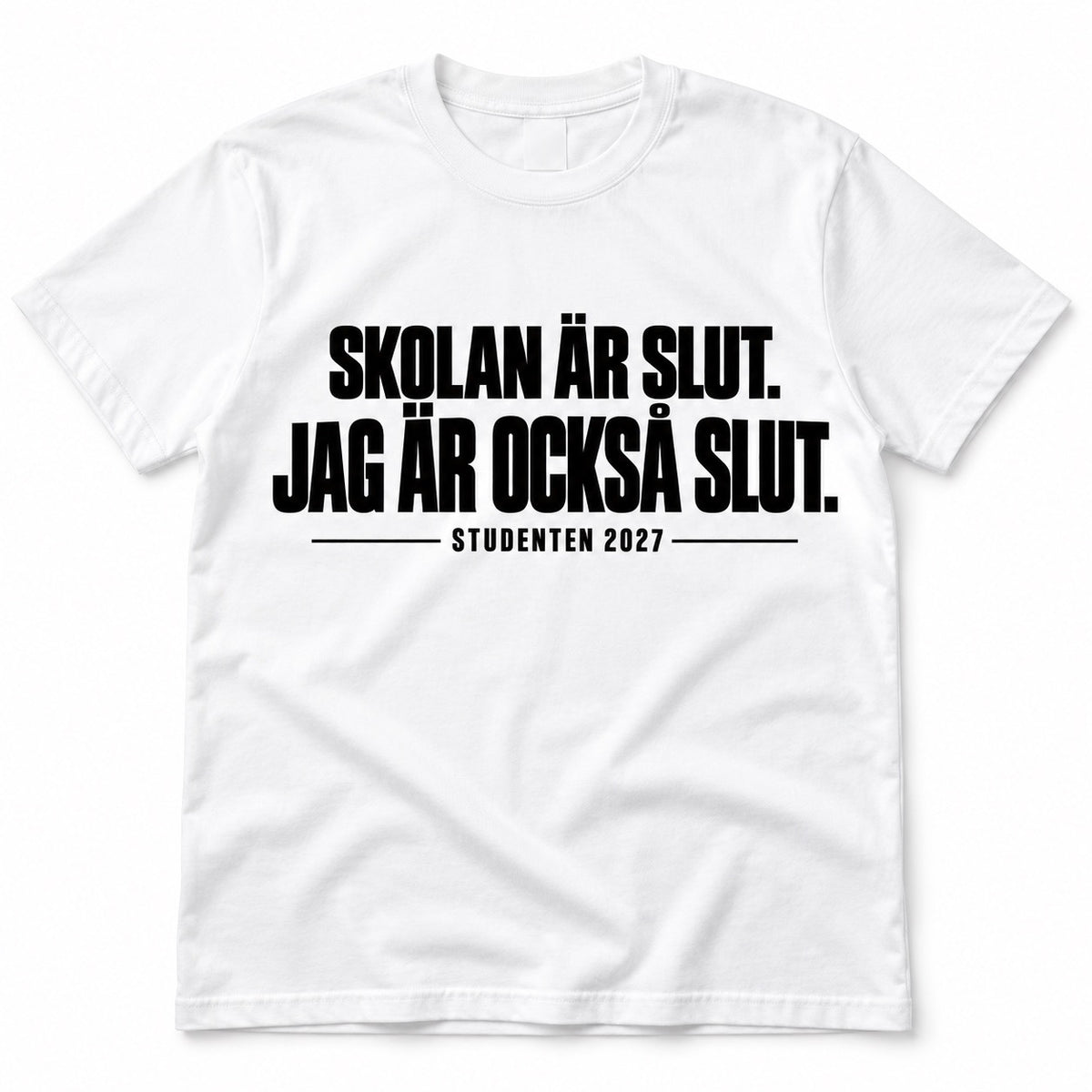 Skolan är slut. Jag är också slut. – Student T-shirt 2027