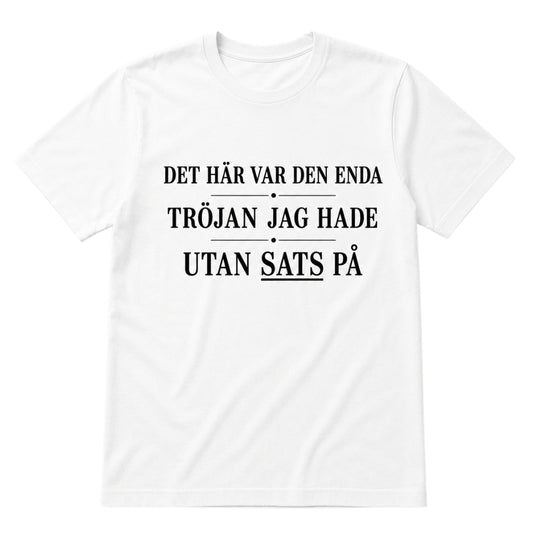 Enda tröjan utan – Rolig t-shirt (flera varianter)