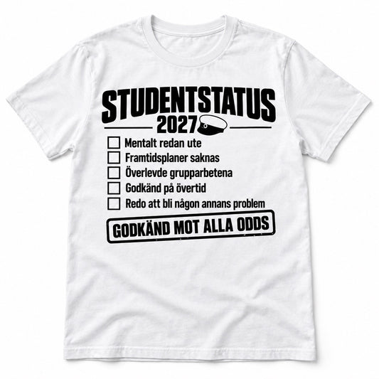 Studentstatus – Godkänd mot alla odds – Student T-shirt 2027