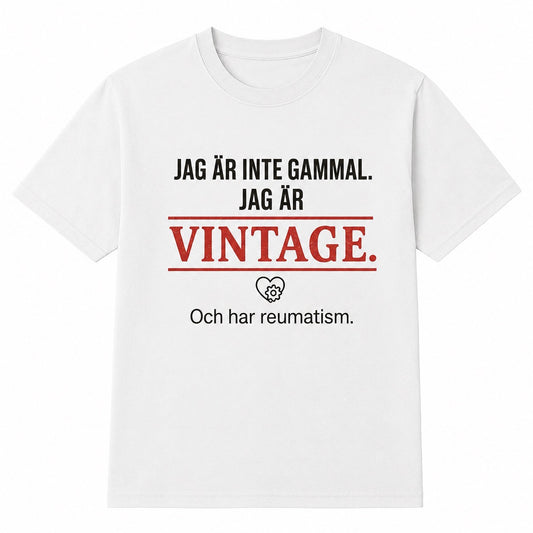 Vintage t-shirt – Jag är inte gammal, jag är vintage