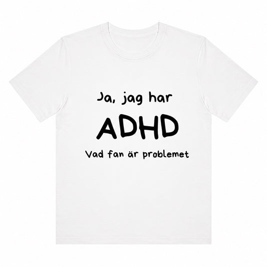 ADHD t-shirt – Vad fan är problemet