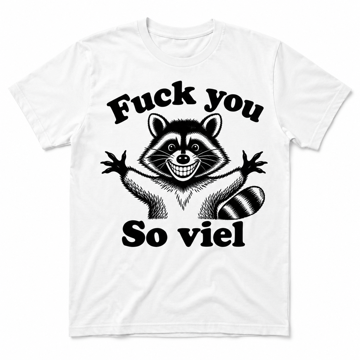 Fuck You – So viel – Lustiges T-Shirt mit Waschbär