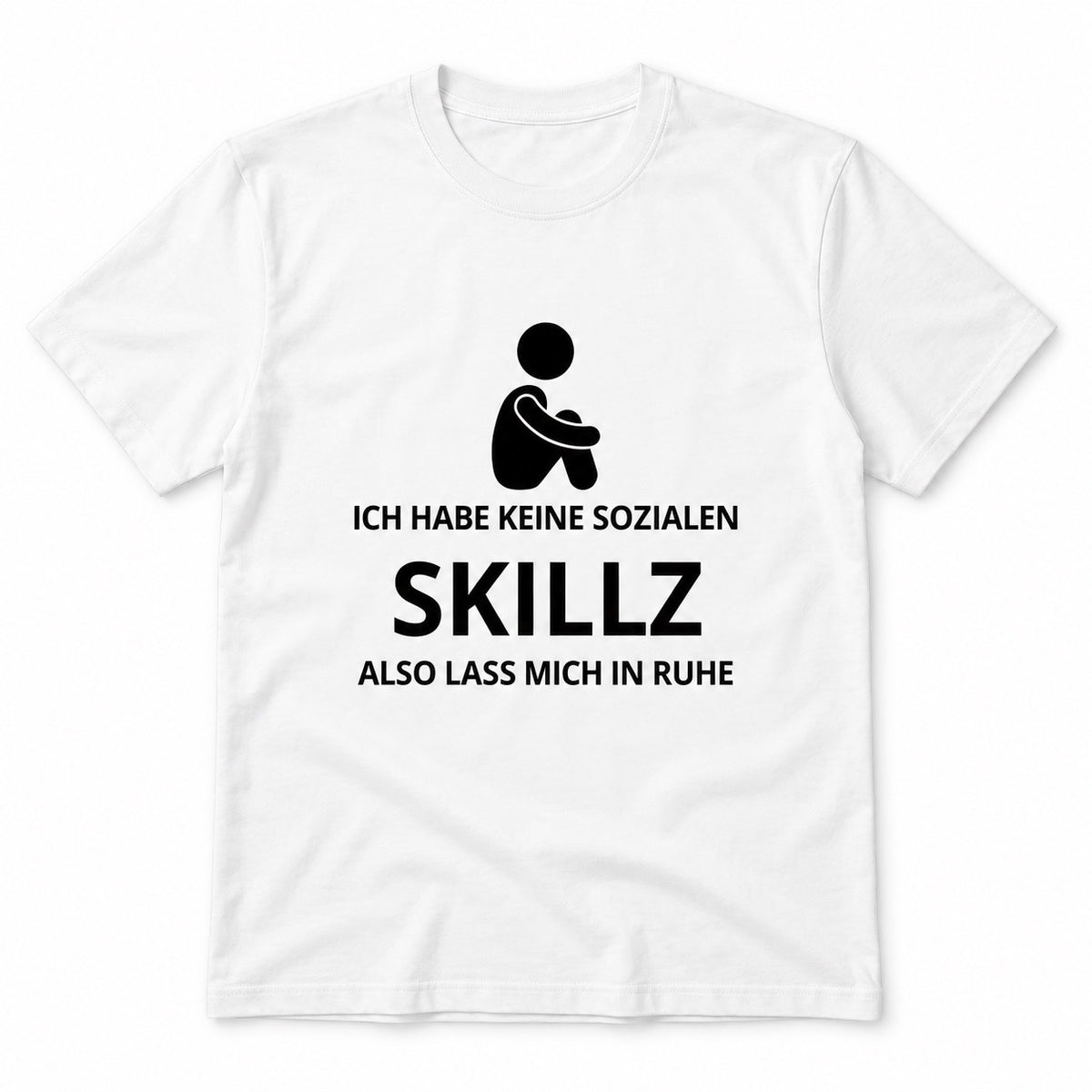 Ich habe keine Social Skillz T-Shirt mit wählbarem Motiv