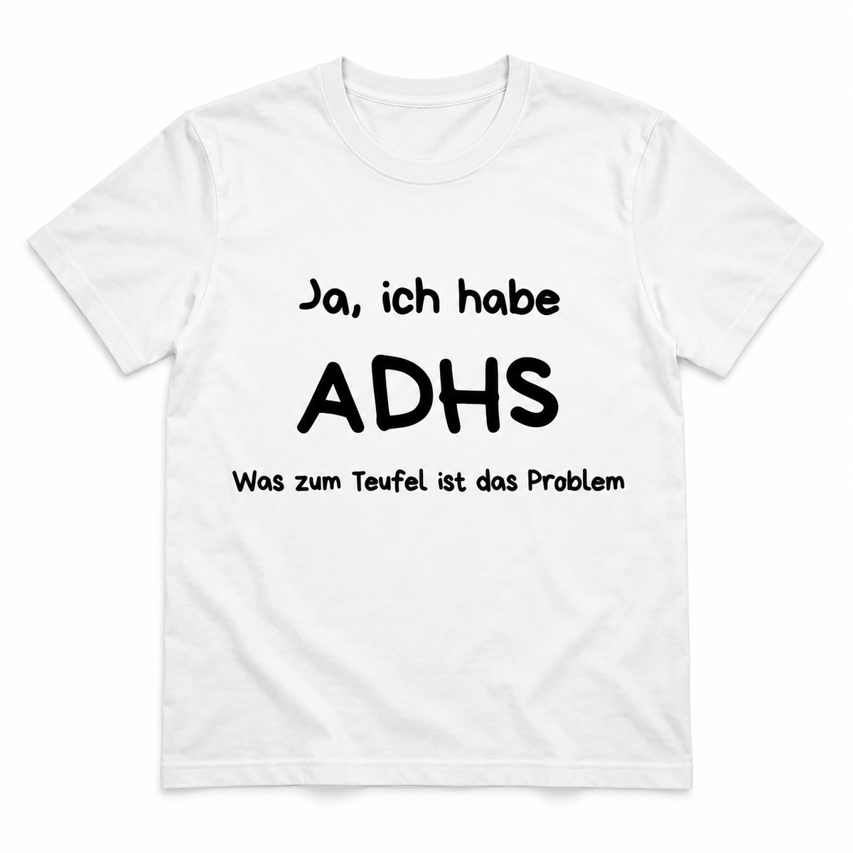 ADHS T-Shirt – Was zum Teufel ist das Problem?